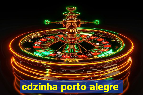 cdzinha porto alegre