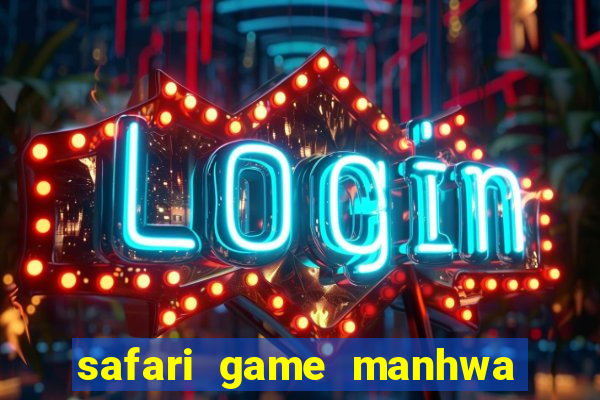 safari game manhwa pt br