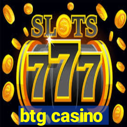 btg casino
