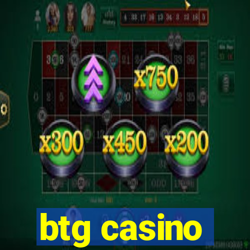 btg casino