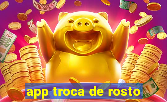 app troca de rosto