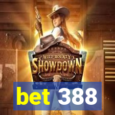 bet 388