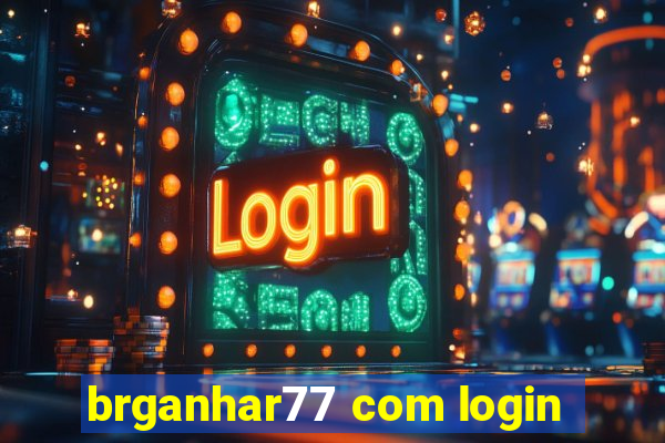 brganhar77 com login