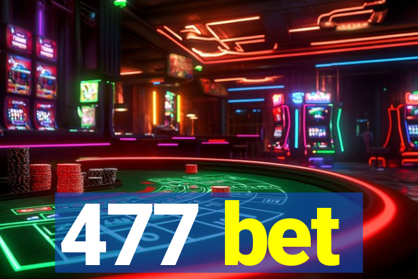 477 bet