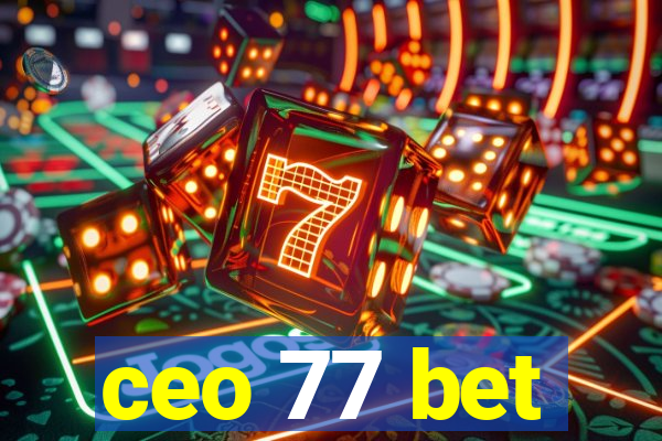 ceo 77 bet