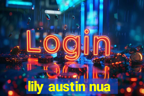 lily austin nua