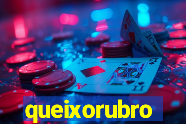 queixorubro
