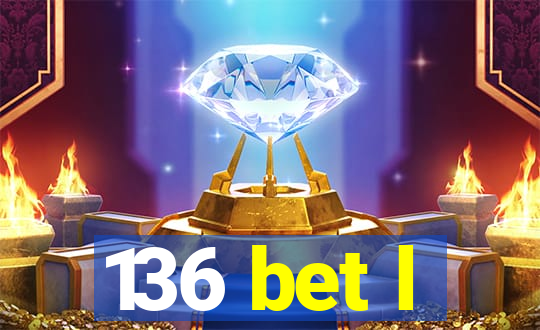 136 bet l