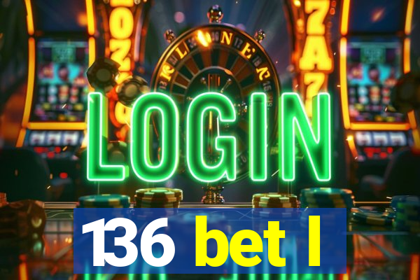 136 bet l