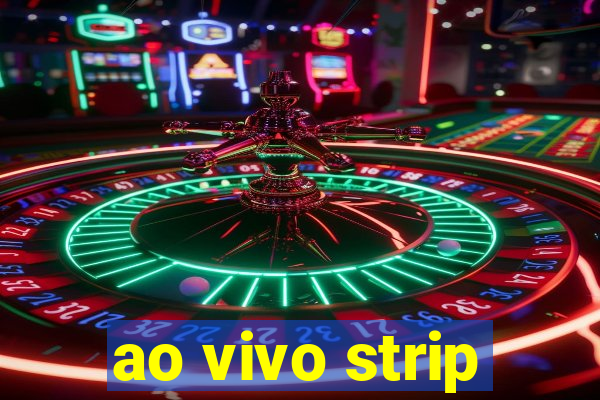 ao vivo strip