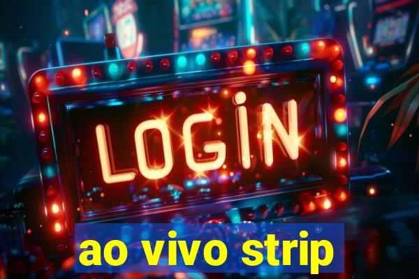 ao vivo strip