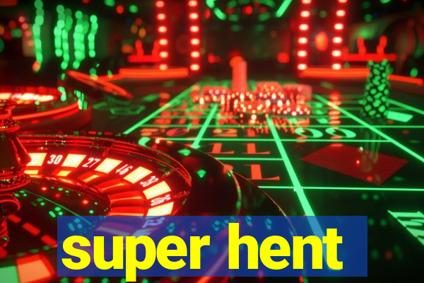super hent