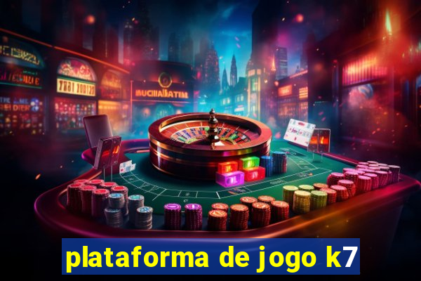 plataforma de jogo k7