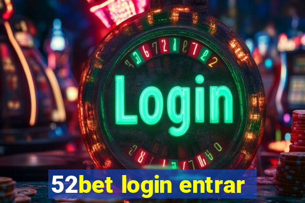 52bet login entrar