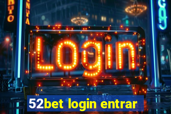 52bet login entrar