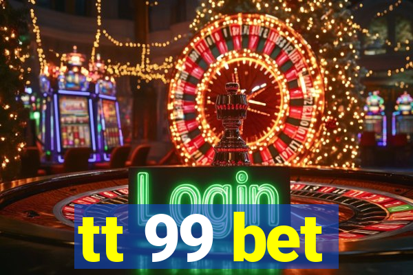 tt 99 bet