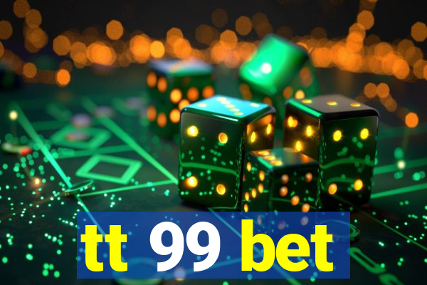tt 99 bet