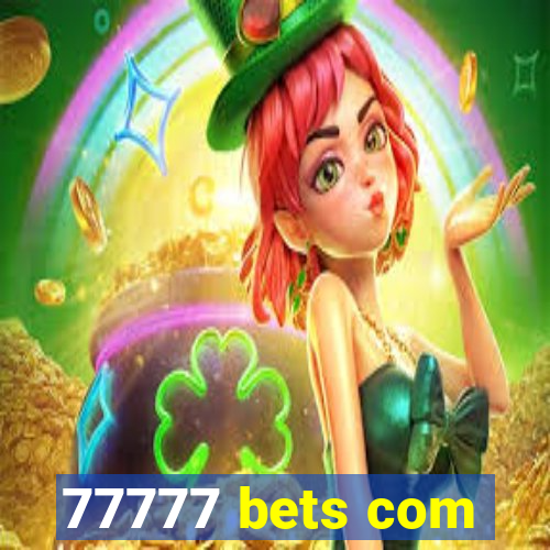77777 bets com