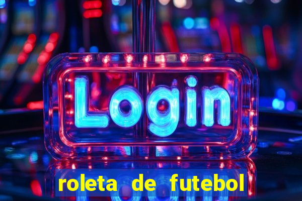 roleta de futebol carreira roleta de jogadores de futebol