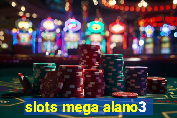 slots mega alano3