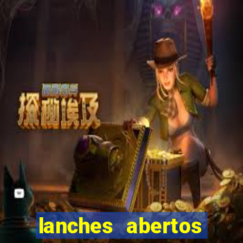lanches abertos agora perto de mim