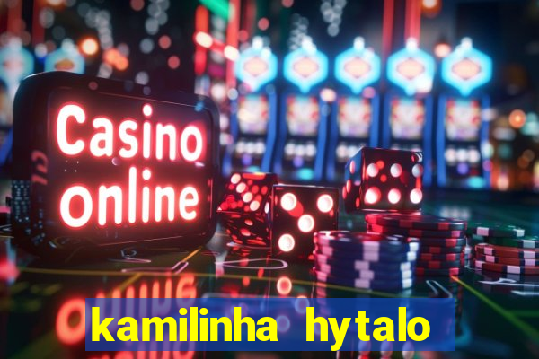 kamilinha hytalo santos idade
