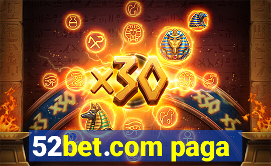 52bet.com paga