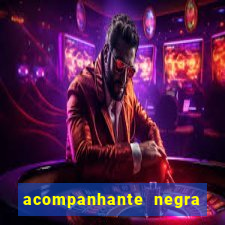 acompanhante negra sao paulo