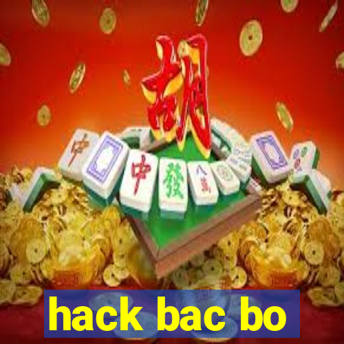 hack bac bo