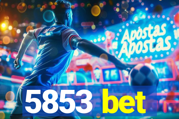 5853 bet