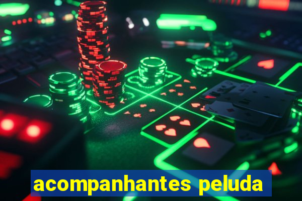 acompanhantes peluda