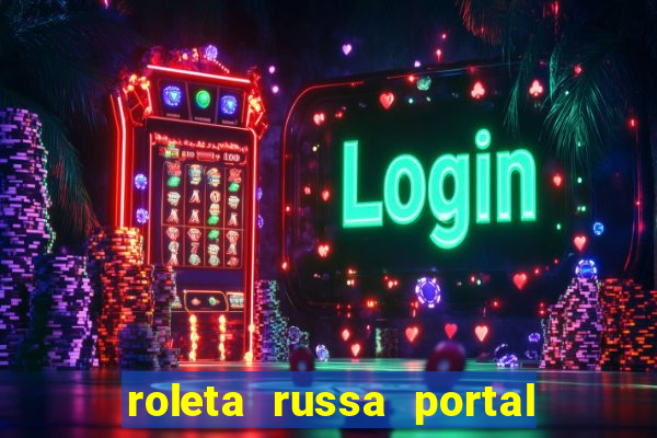 roleta russa portal do zacarias