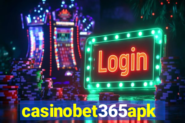 casinobet365apk