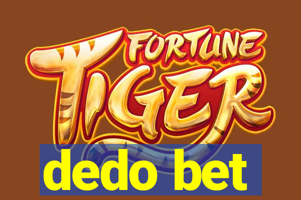dedo bet