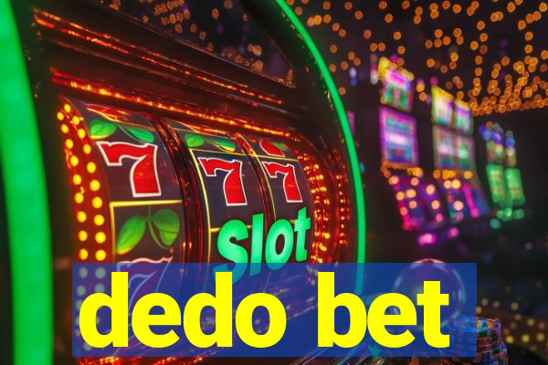 dedo bet