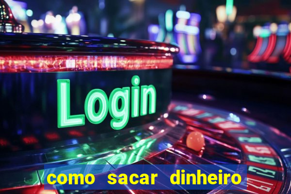 como sacar dinheiro de plataforma demo