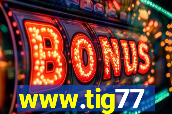 www.tig77