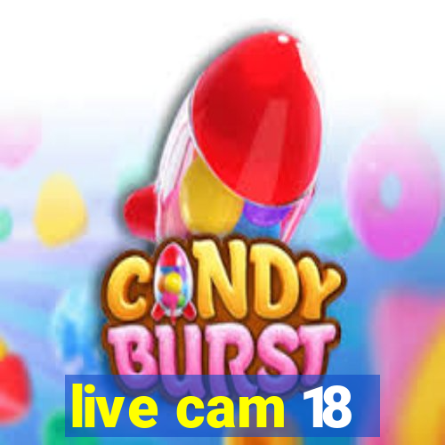 live cam 18
