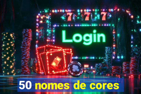 50 nomes de cores
