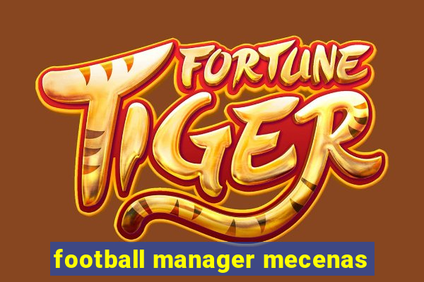 football manager mecenas