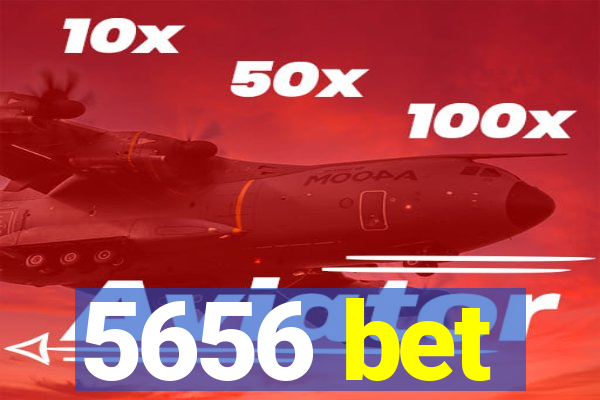 5656 bet
