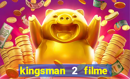 kingsman 2 filme completo dublado