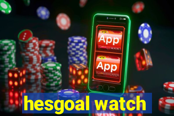 hesgoal watch