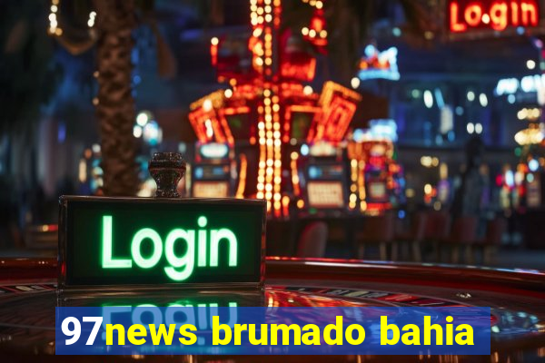 97news brumado bahia