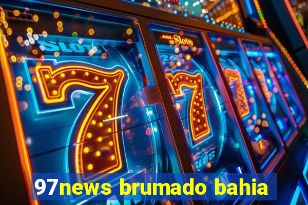 97news brumado bahia