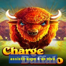 assistir espn 4 ao vivo
