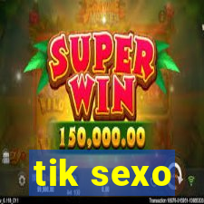 tik sexo