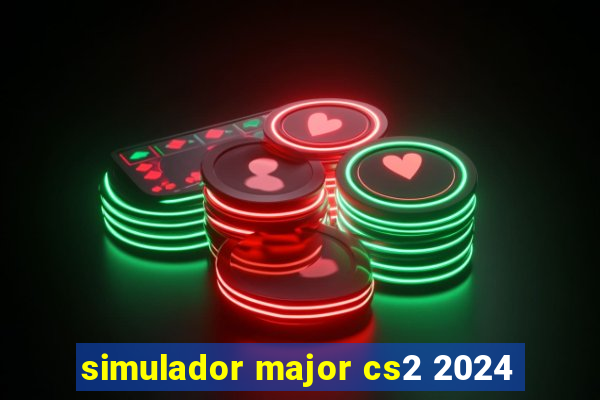 simulador major cs2 2024