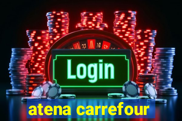 atena carrefour
