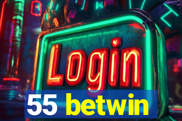 55 betwin